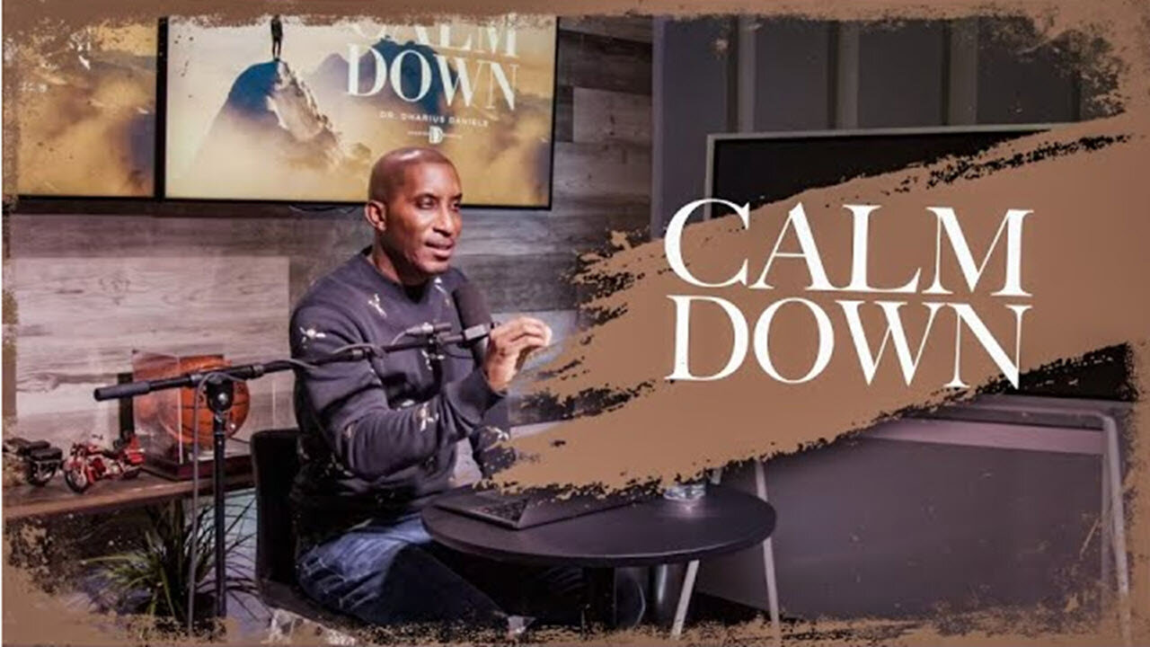 Calm Down : Thrive with Dr. Dharius Daniels.