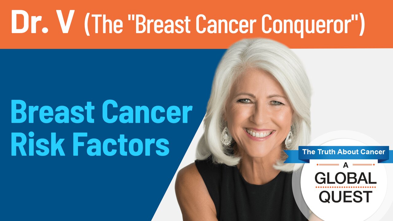 Breast Cancer Risk Factors - Dr. V (The "Breast Cancer Conqueror") || TTAC: A Global Quest Clip