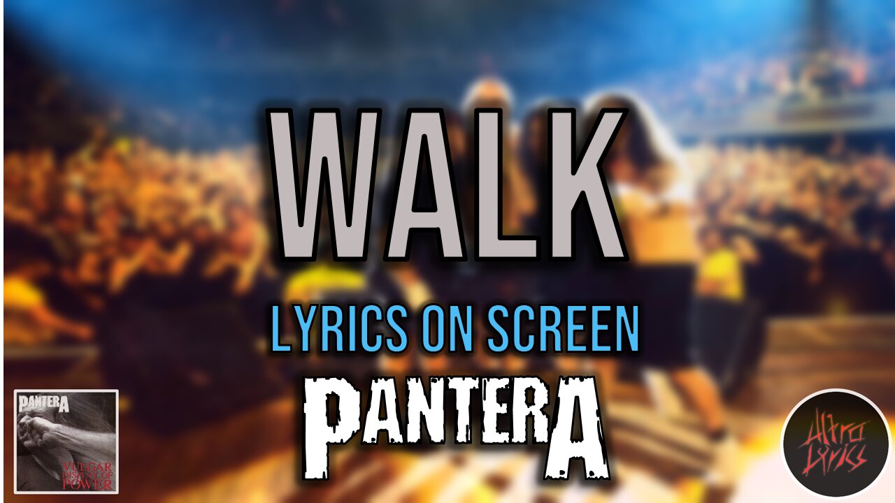 Pantera - Walk (Lyrics on Screen Video 🎤🎶🎸🥁)