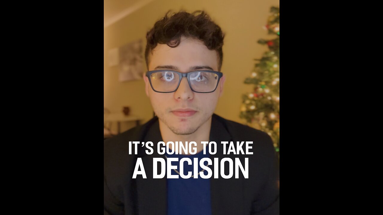 It’s going to take a Decision ||