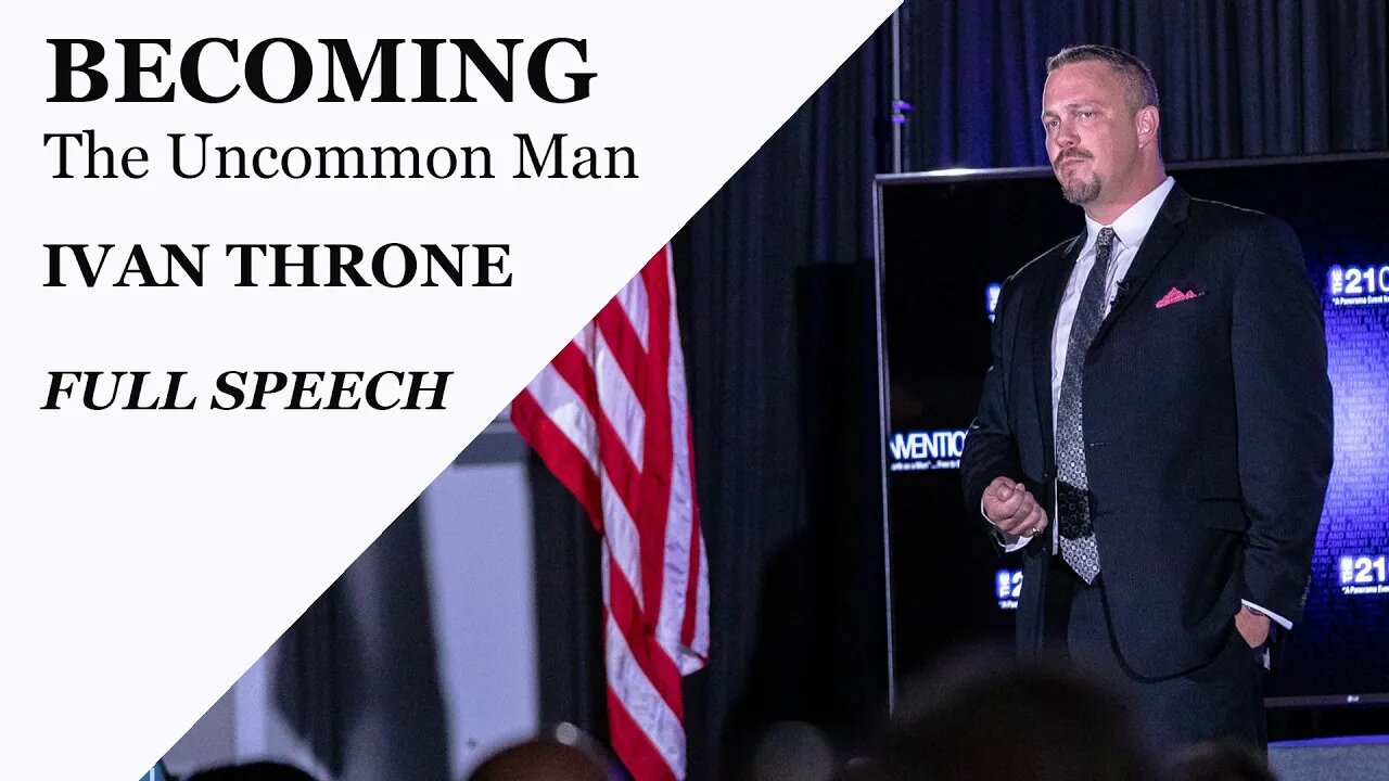 Becoming the Uncommon Man | Ivan Throne | Full Speech