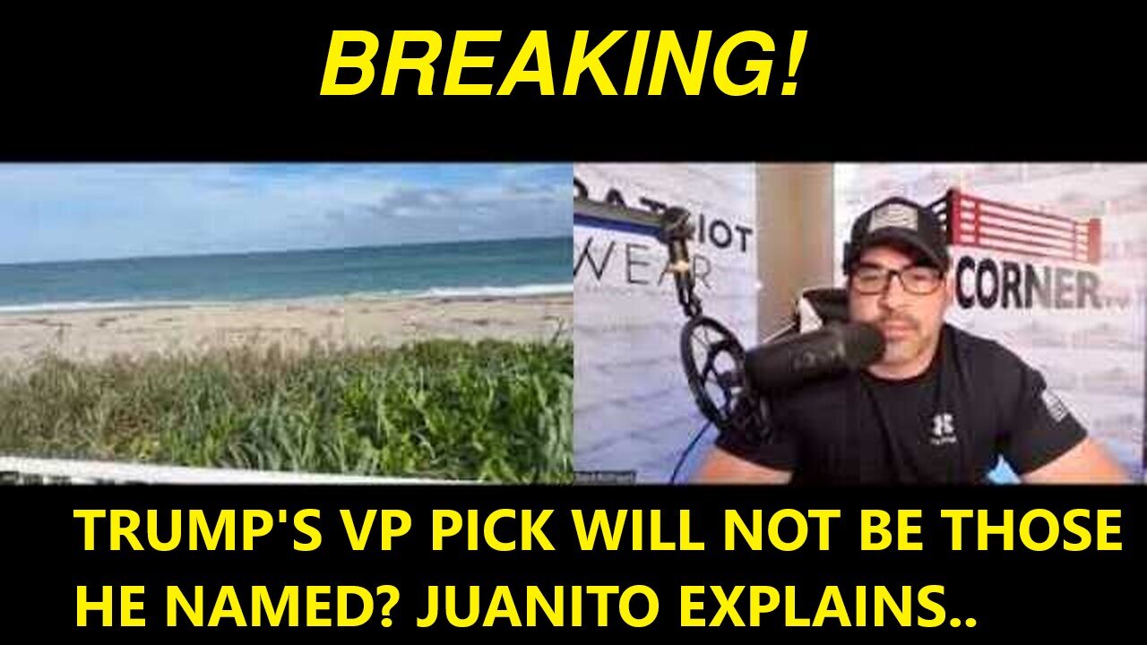TRUMP'S VP PICK WILL NOT BE THOSE HE NAMED? JUANITO EXPLAINS..
