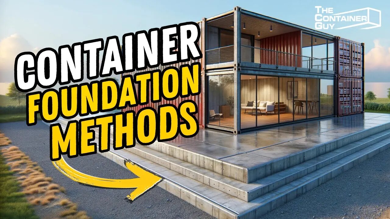 Container Homes: Selecting the Ideal Concrete Foundation