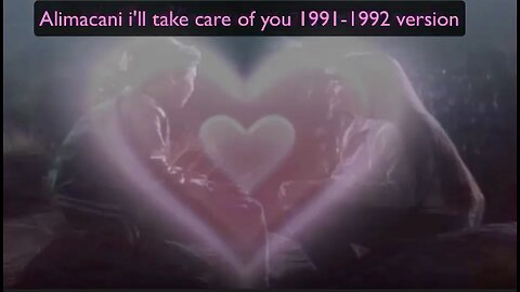 Alimacani ill take care of you 1991-1992 version