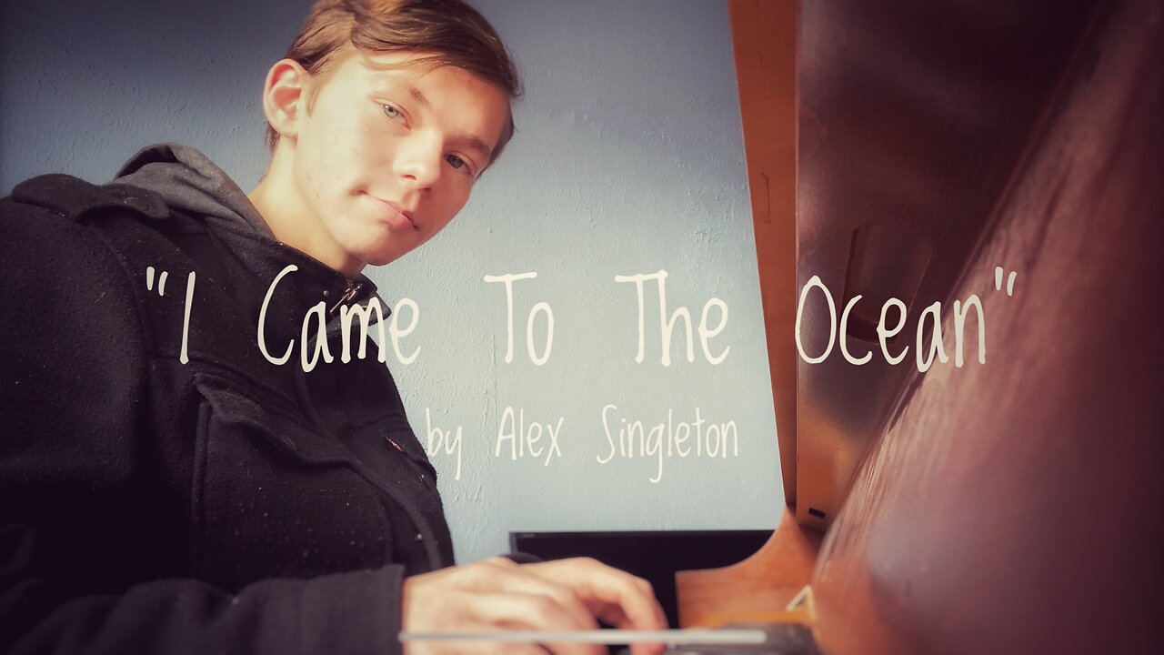 “I Came to the Ocean” by Alex Singleton