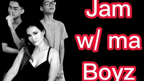 Jam w/ Ma Boyz