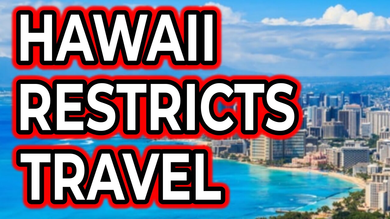Hawaii Restricts Travel Without Vaccine