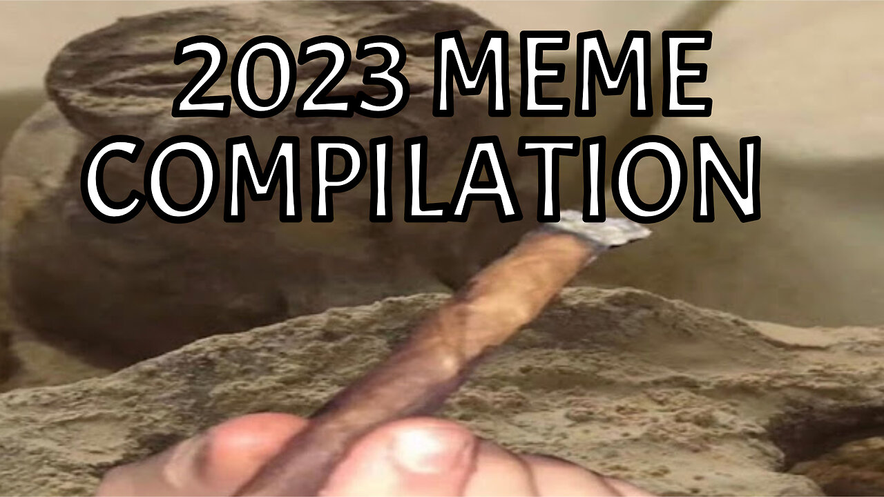 DANK MEME COMPILATION 2023