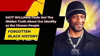 KATT WILLIAMS Finds Out The Hidden Truth About Our Identity as the Chosen People