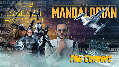 The Nailsin Ratings: The Mandalorian - The Convert