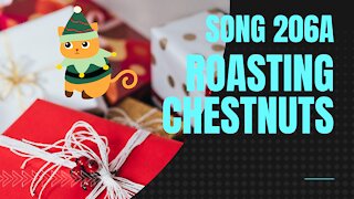 Roasting Chestnuts (Song 206A, inspired by Chestnuts Roasting On An Open Fire, Christmas music)