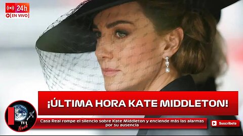 Casa Real rompe el silencio sobre Kate Middleton y enciende más las alarmas por su ausencia