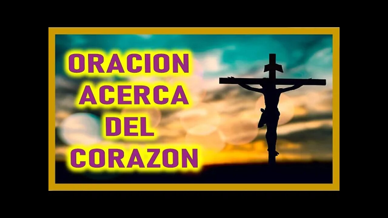 ORACION ACERCA DEL CORAZON