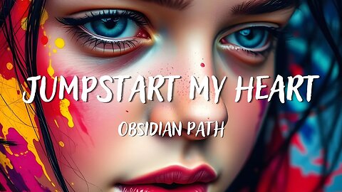 Obsidian Path - Jumpstart My Heart (Lyrics)