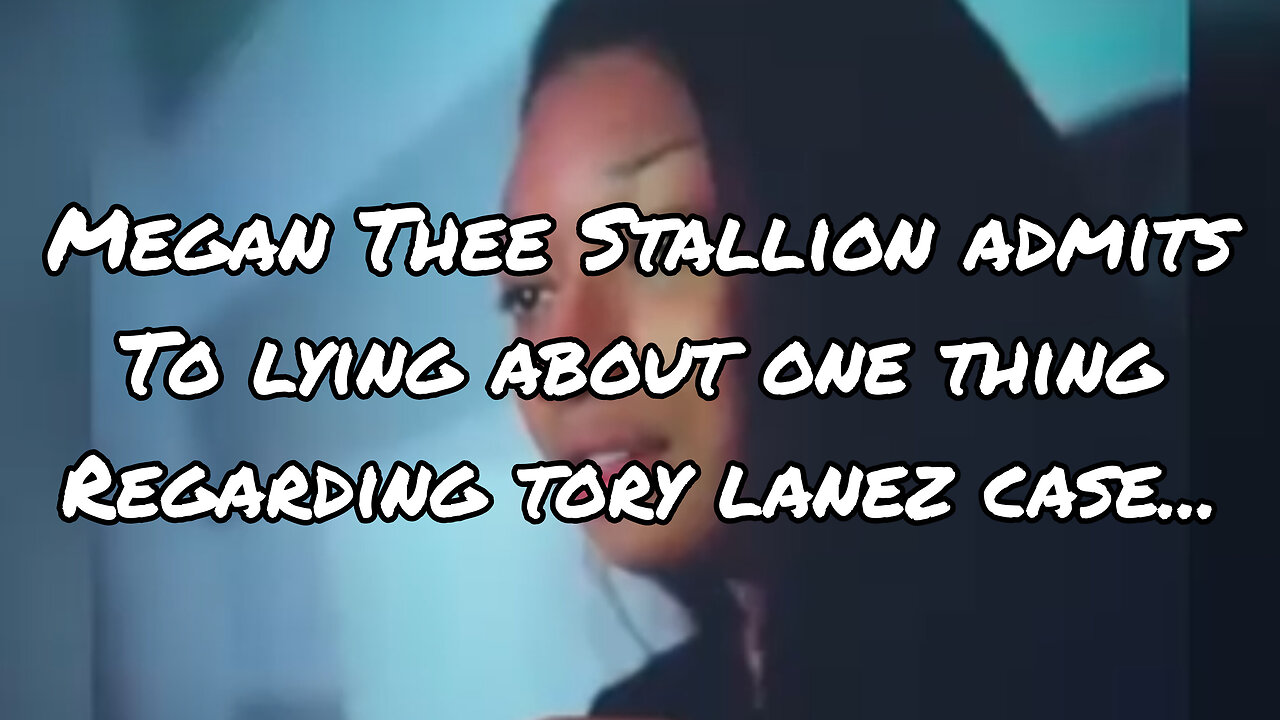 Megan Thee Stallion admits to lying about one thing...