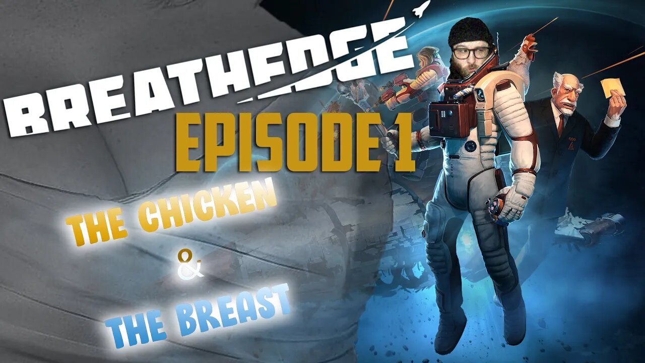 OUT OF EARLY ACCESS - BREATHEDGE - Ship broke in SPACE | EP. 1 | The Chicken & The Tits