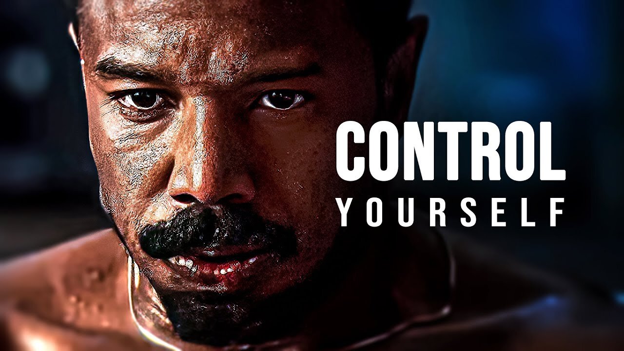 CONTROL YOURSELF -MOTIVATIONAL SPEECH