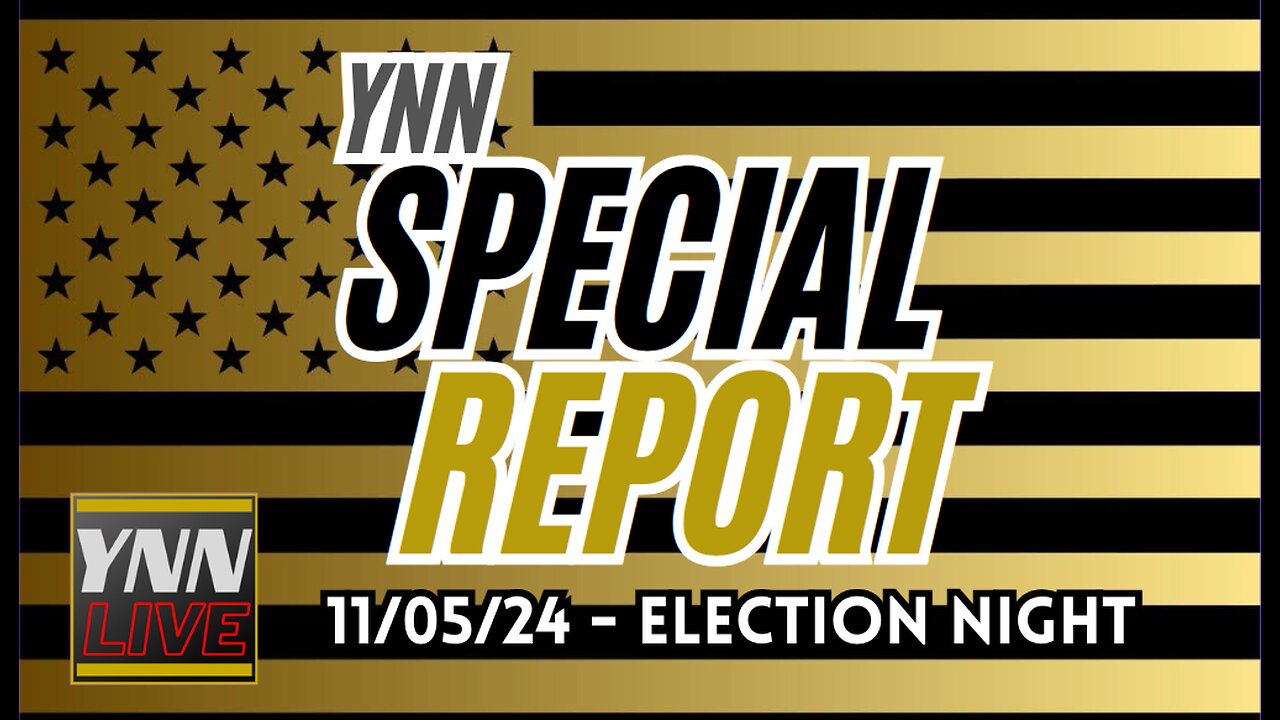 YNN Special Report 11/05/24 - ELECTION NIGHT w/Colton Garcia