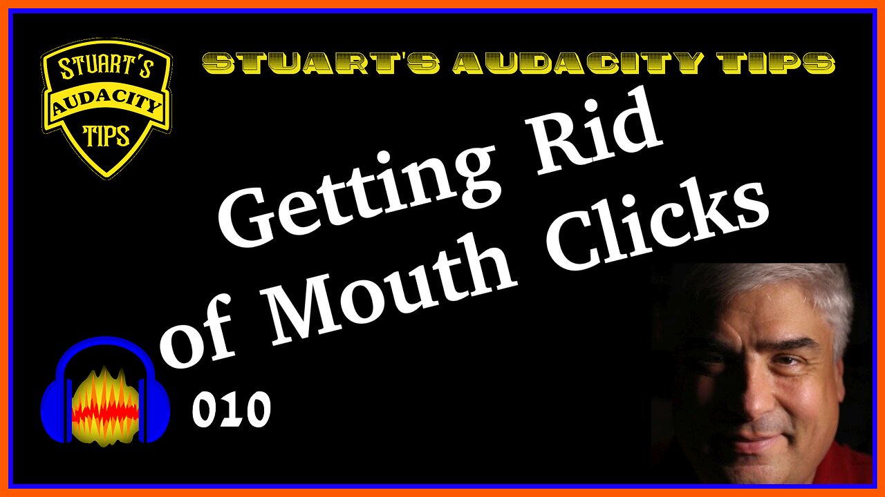 Stuart's Audacity Tips 010 - Getting Rid of Mouth Clicks