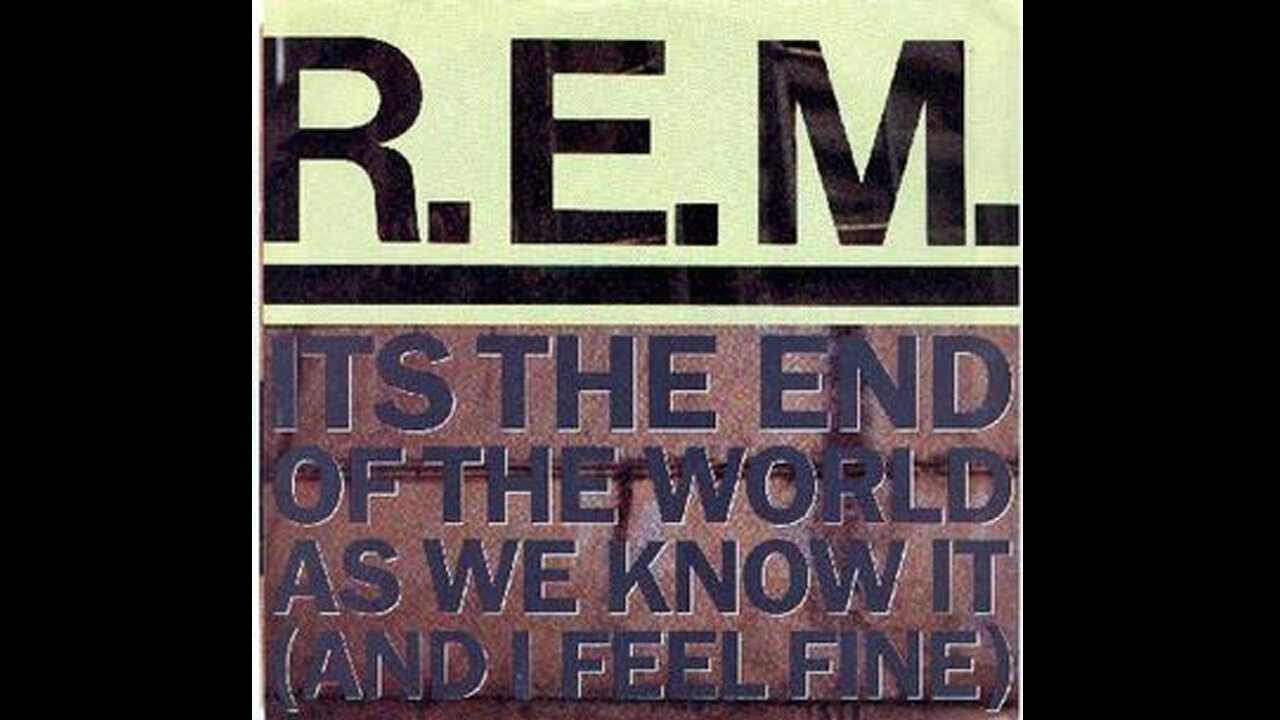 R.E.M. - It's the End of the World as We Know It
