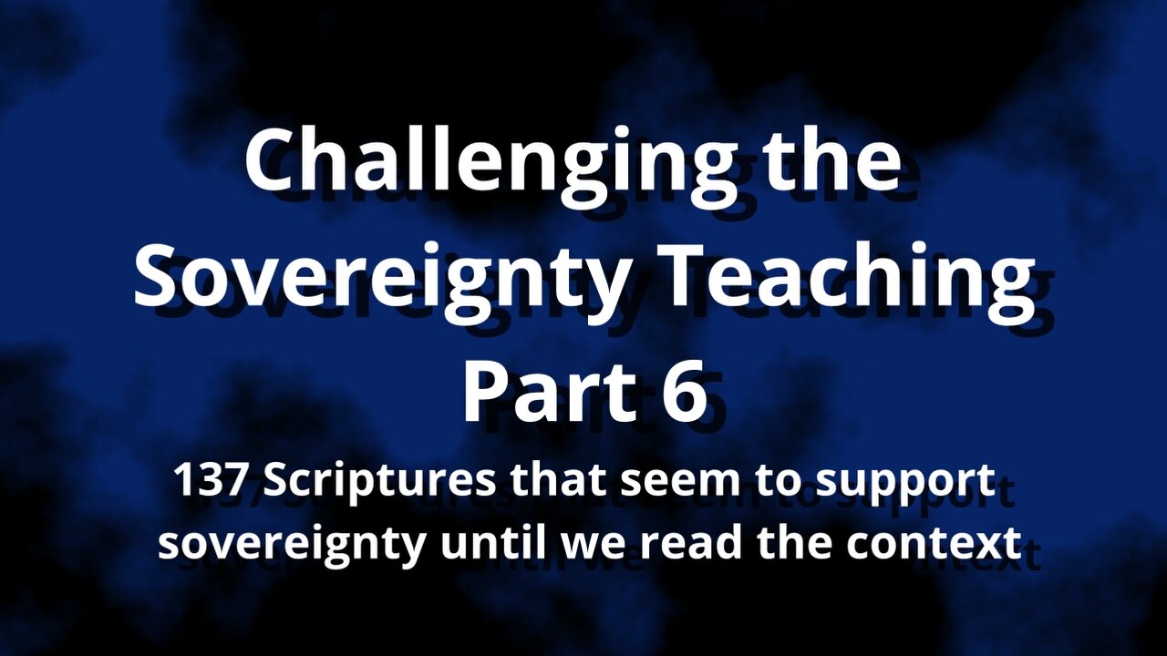 Challenging the Sovereignty Teaching Part 6