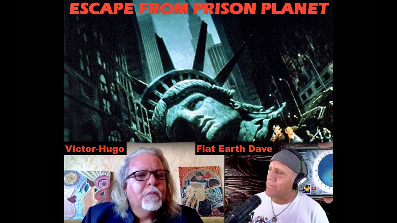 Flat Earth Dave Victor Hugo Life On Prison Planet During Spiritual Battle Full Of False Flag Fear