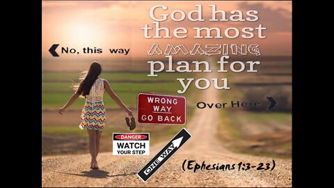 God has a Will, a Plan, and a Purpose, According To His Good Pleasure He Purposed In Himself