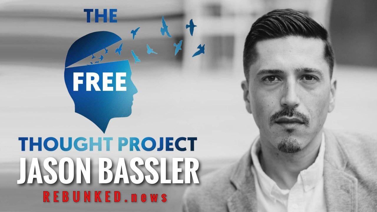 Rebunked #110 | Jason Bassler | The Free Thought Project