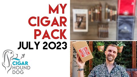 My Cigar Pack July 2023