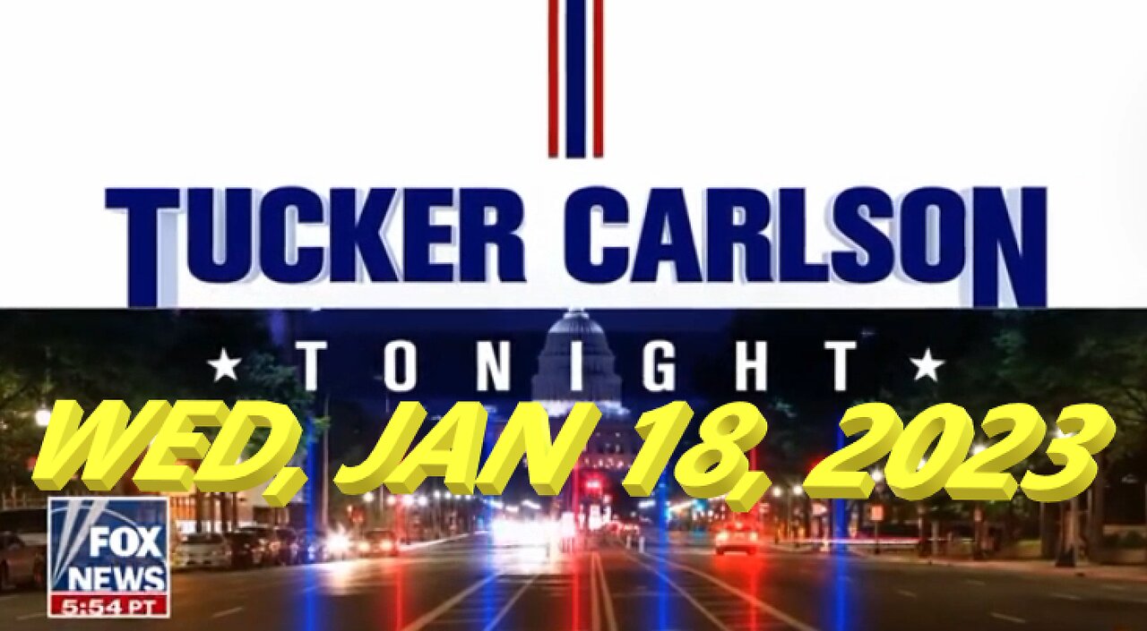 Tucker Carlson 01-18-2023