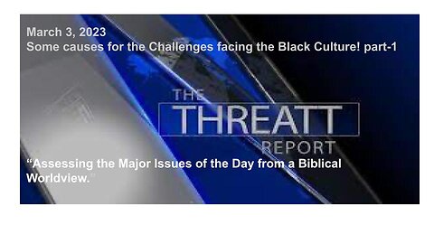 Some causes for the challenges facing the Black Culture!