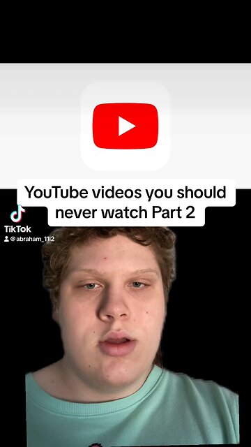 YouTube videos you should never watch Part 2