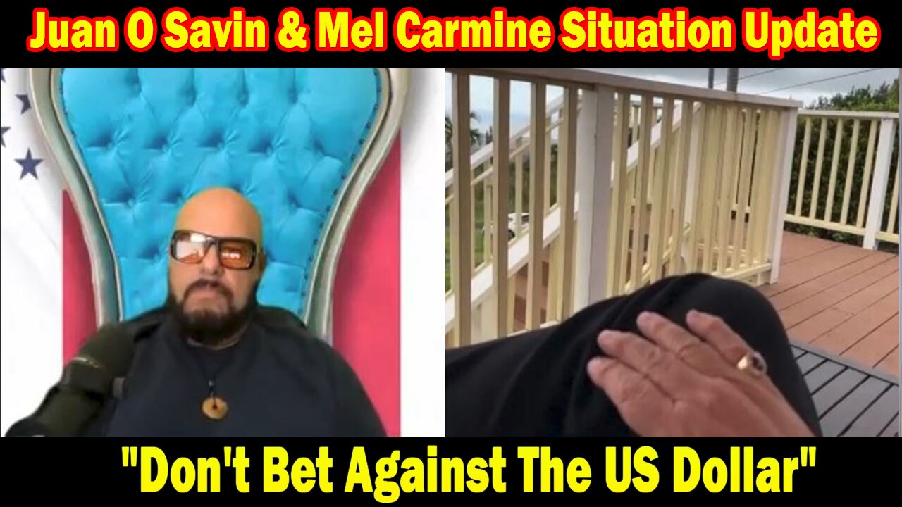 Juan O Savin & Mel Carmine Situation Update Jan 5: "Don't Bet Against The US Dollar"