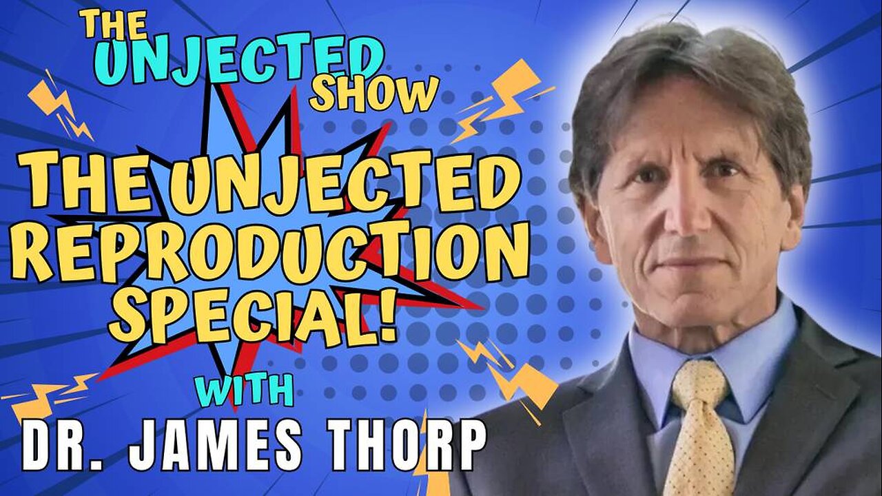 The Unjected Show #038 | Dr James Thorp | The Unjected Reproduction Special