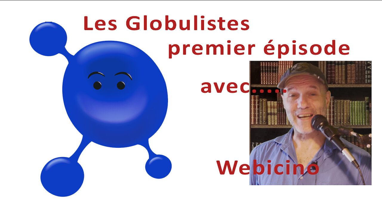 Les Globuistes, premier épisode