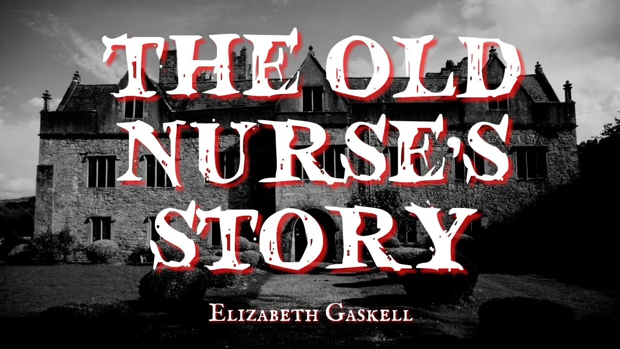 The Old Nurse's Story by Elizabeth Gaskell #audiobook