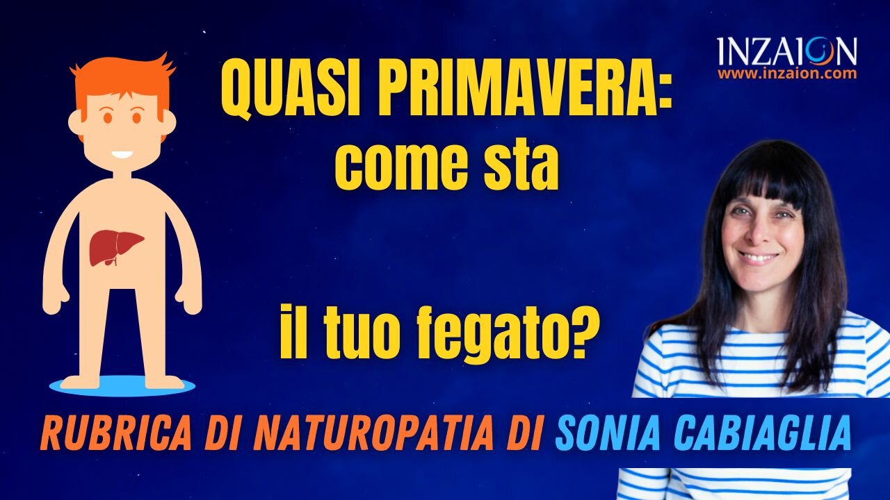 QUASI PRIMAVERA: COME STA IL TUO FEGATO? - Sonia Cabiaglia Naturopata