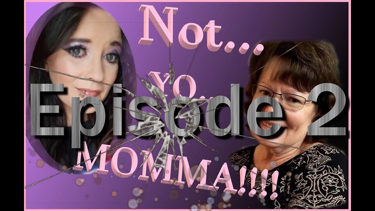 #268~ Not Yo Momma-Ep 2