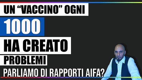 1 ogni 1000 DOSI - MA LE DOSI SOMMINISTRATE SONO 150 MILIONI