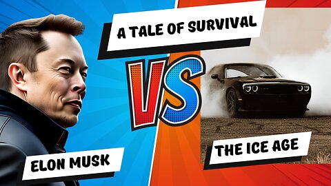Elon Musk vs. The ICE Age