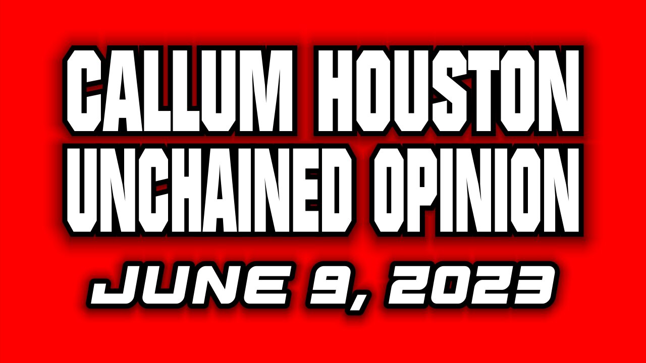 Unchained Opinion June 9, 2023!