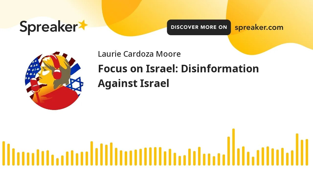 Focus on Israel: Disinformation Against Israel