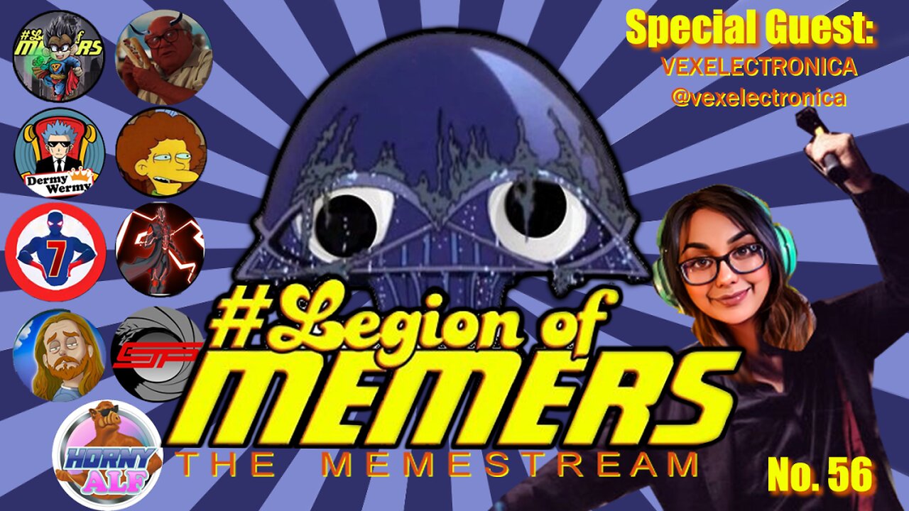 Legion Of Memers Memestream Ep. 56 Vex Electronica