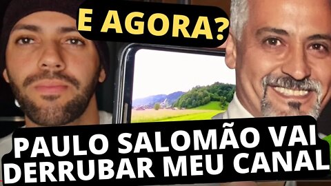 Paulo Salomão - Vai DERRUBAR meu CANAL?