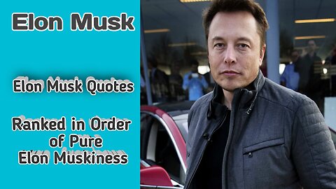 10 Elon Musk Quotes /Elon Musk video