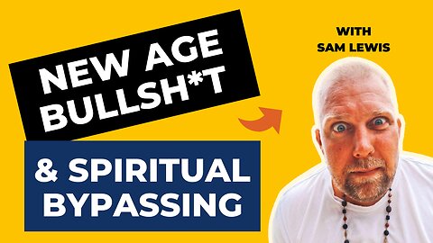 New Age Bullsh*t And Spiritual Bypassing