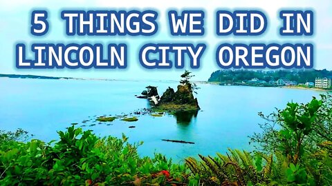 5 THINGS WE DID IN LINCOLN CITY, OREGON