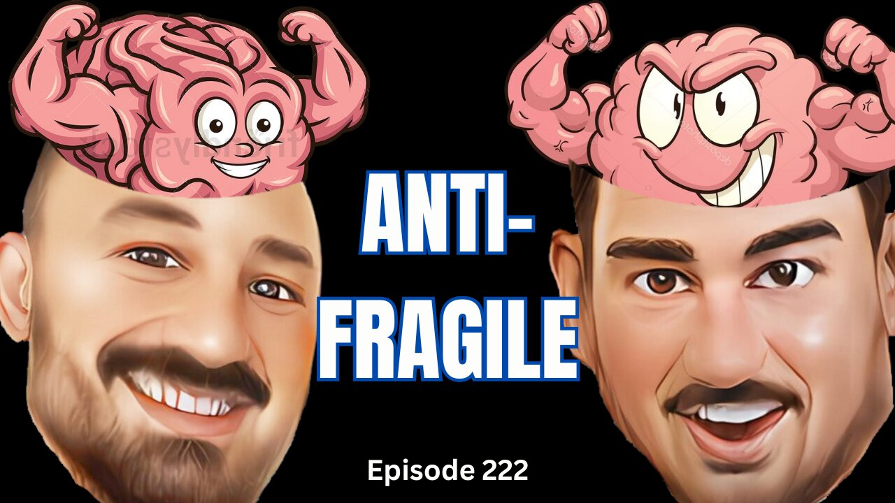 Anti-Fragile - The VK Bros Episode 222