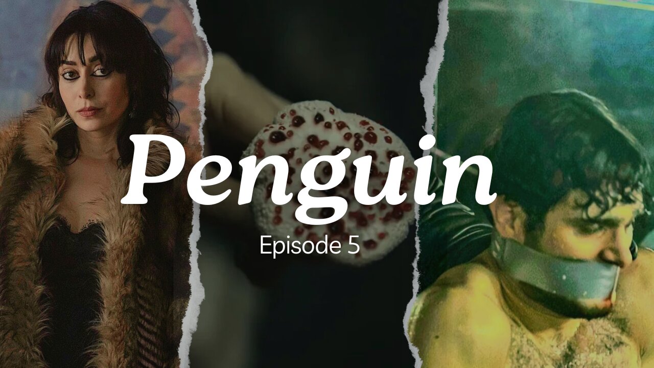 Penguin Season 1 Episode 5 Discussion