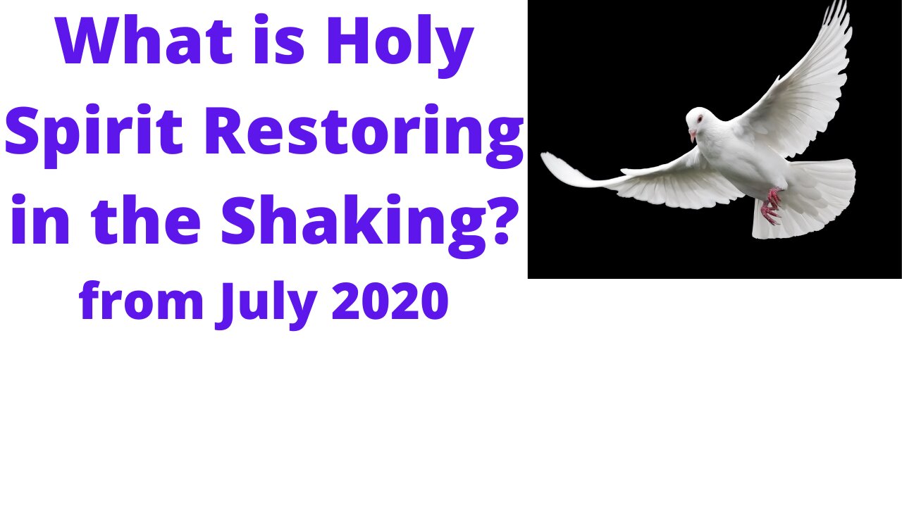 What is Holy Spirit Restoring to us in the Shaking?